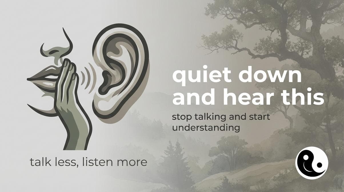 talk less, listen more